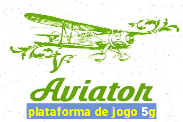 plataforma de jogo 5g