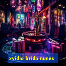 xvidio brida nunes