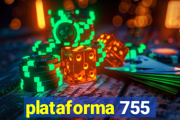 plataforma 755