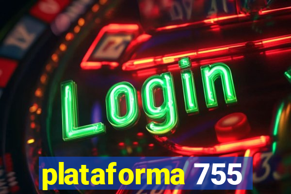 plataforma 755