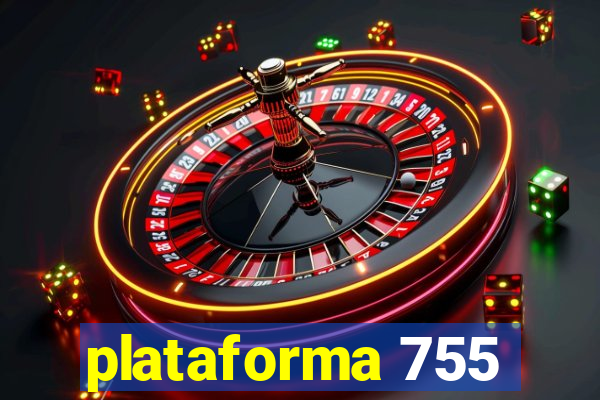 plataforma 755