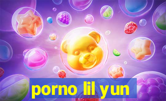 porno lil yun