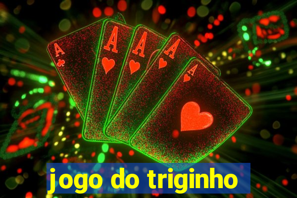 jogo do triginho