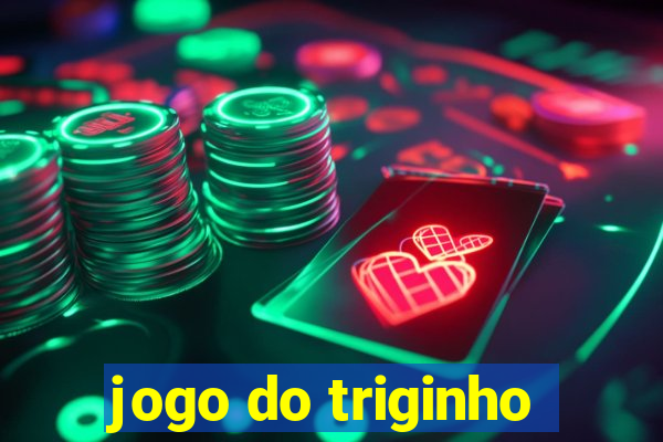 jogo do triginho