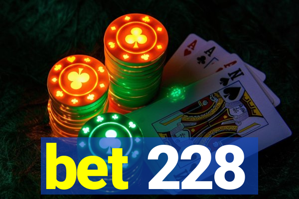 bet 228