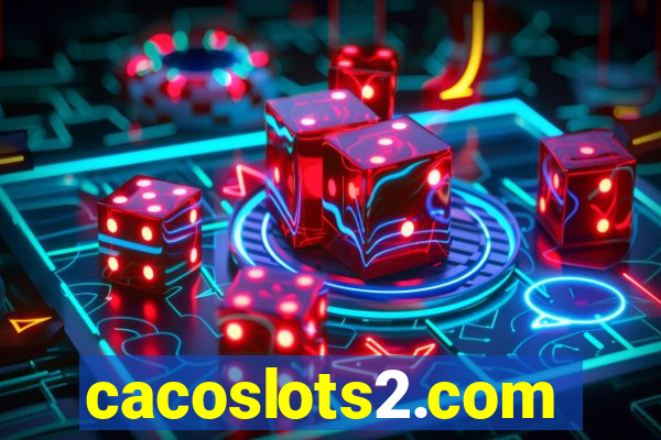 cacoslots2.com