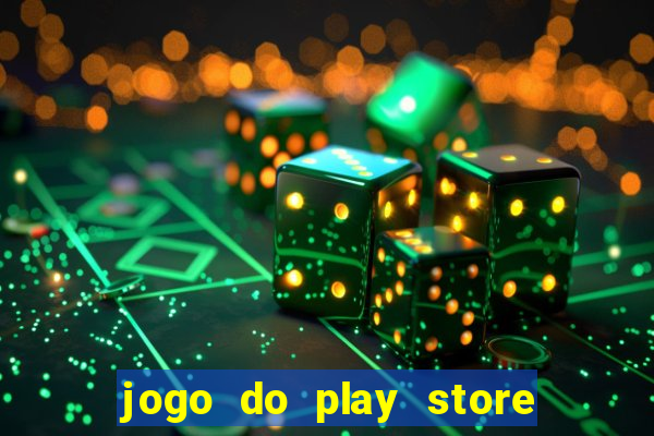 jogo do play store que ganha dinheiro de verdade