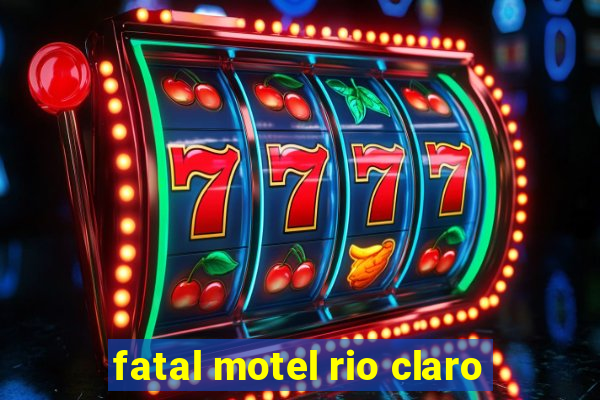 fatal motel rio claro