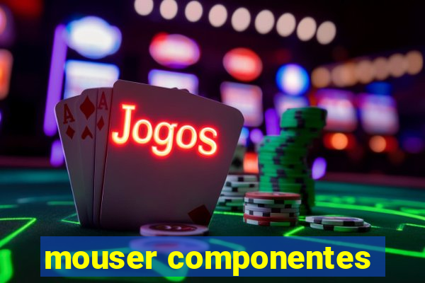 mouser componentes