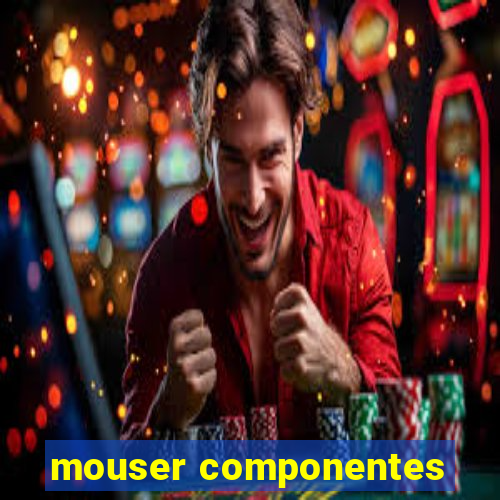 mouser componentes