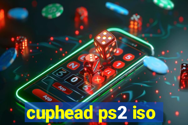 cuphead ps2 iso