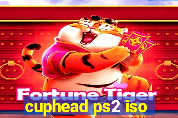 cuphead ps2 iso