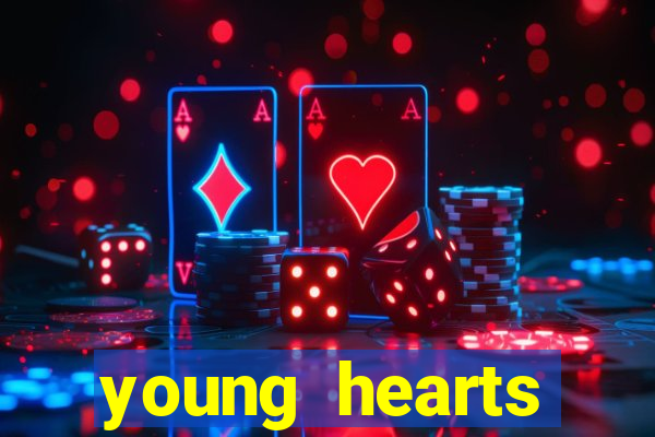 young hearts assistir 2024