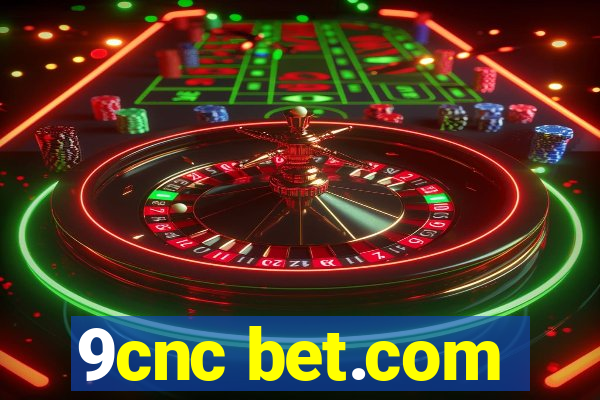 9cnc bet.com