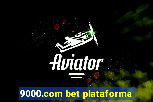 9000.com bet plataforma