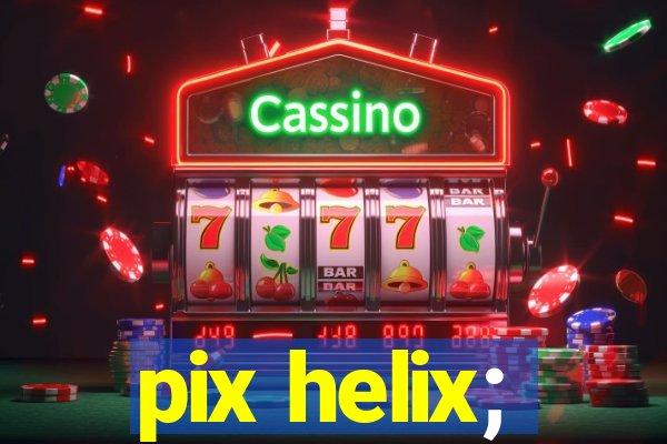 pix helix;