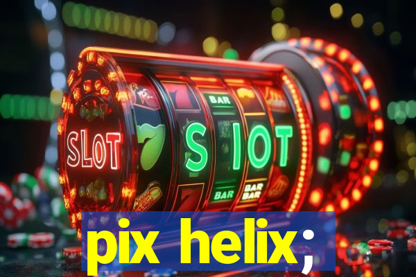 pix helix;