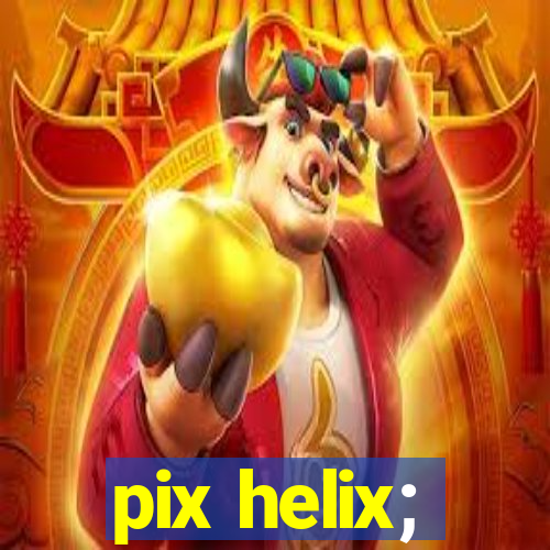 pix helix;