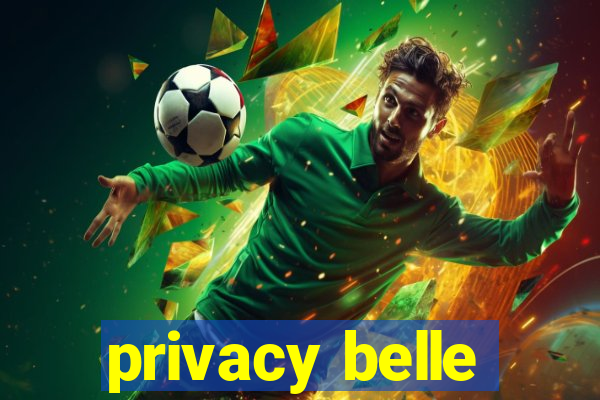 privacy belle