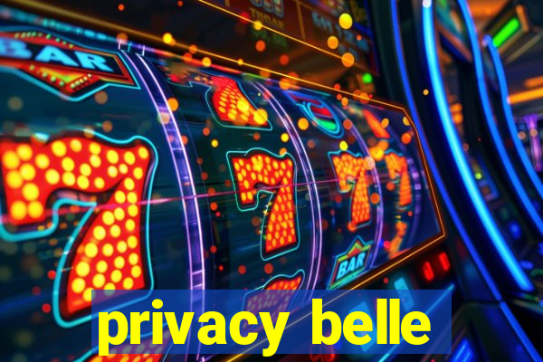 privacy belle