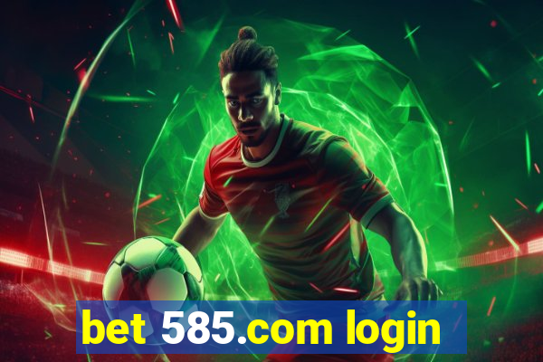 bet 585.com login