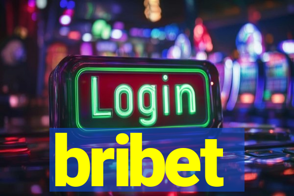 bribet