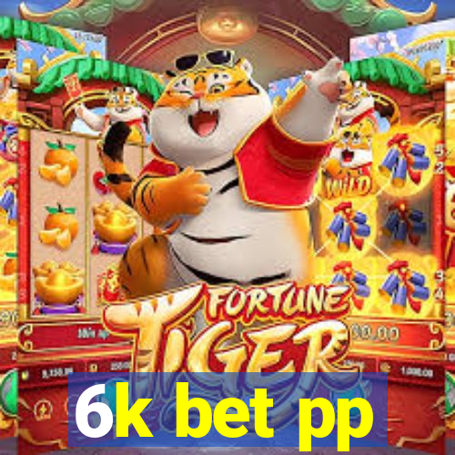 6k bet pp