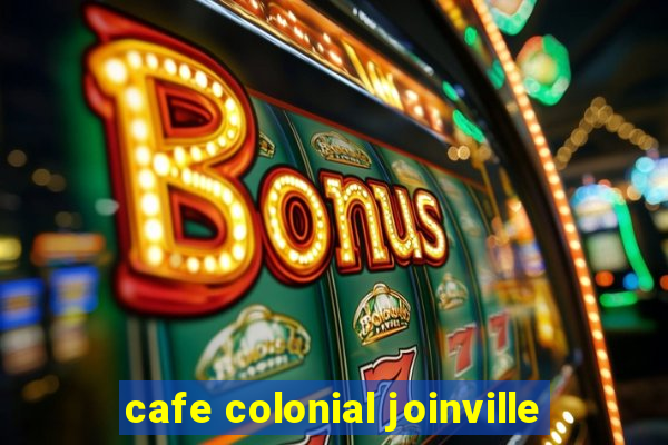 cafe colonial joinville