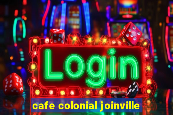 cafe colonial joinville