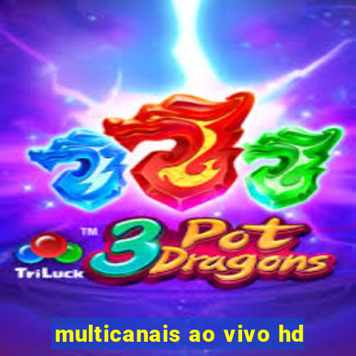 multicanais ao vivo hd