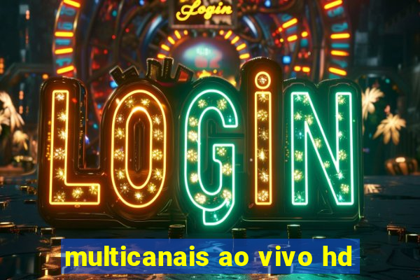 multicanais ao vivo hd