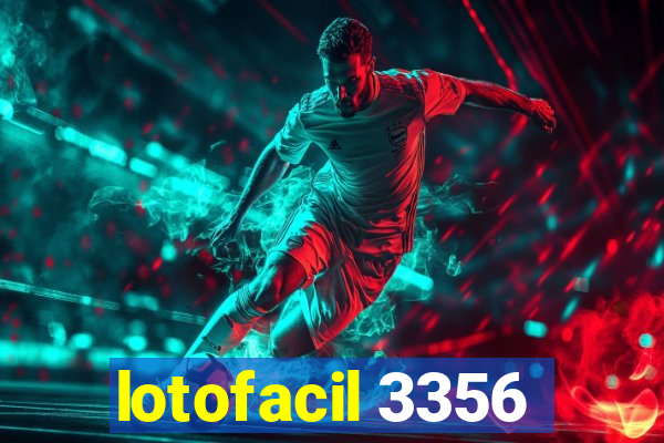 lotofacil 3356