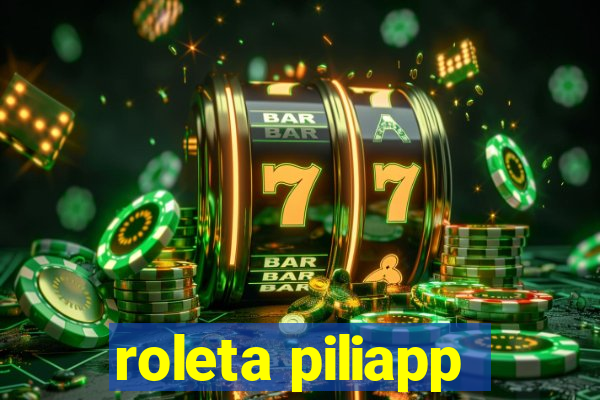 roleta piliapp