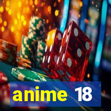 anime 18