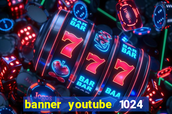 banner youtube 1024 x 576