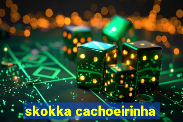 skokka cachoeirinha