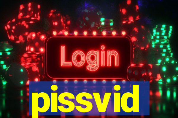 pissvid