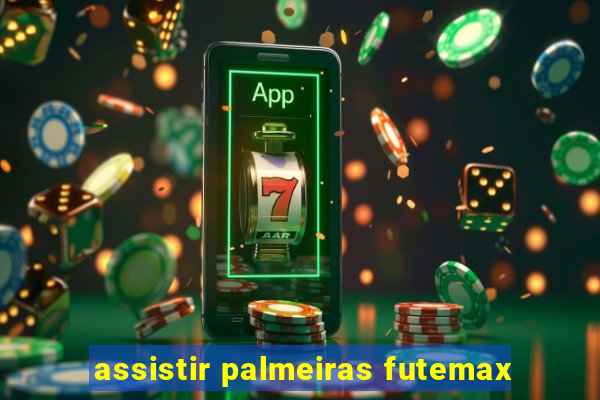 assistir palmeiras futemax