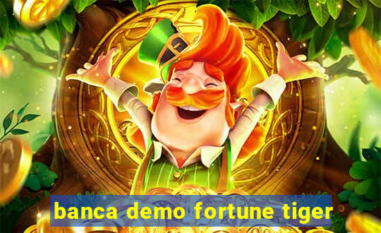 banca demo fortune tiger