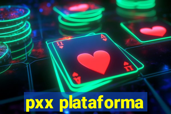 pxx plataforma