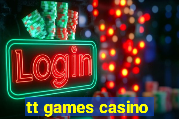 tt games casino