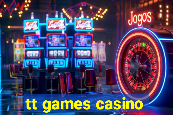 tt games casino