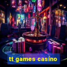 tt games casino