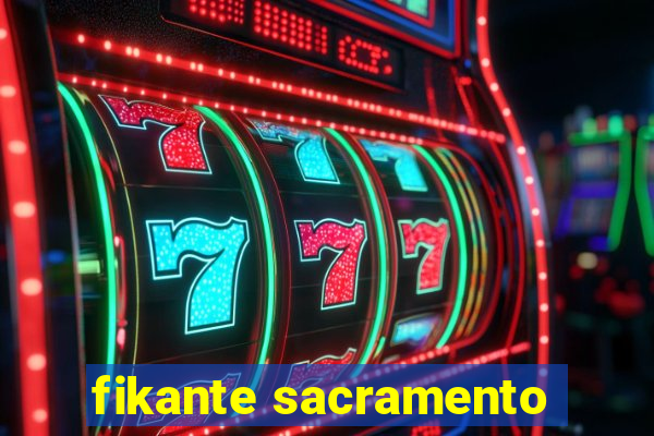 fikante sacramento