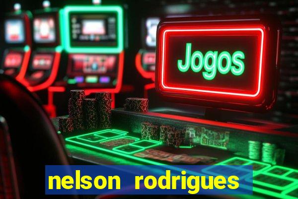 nelson rodrigues frases sobre o botafogo