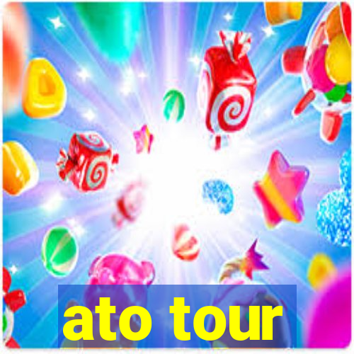 ato tour