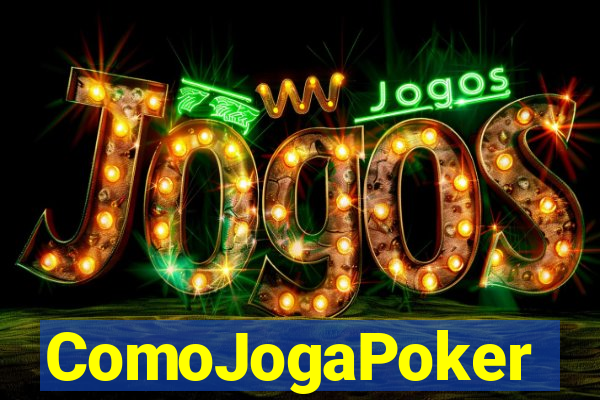 ComoJogaPoker