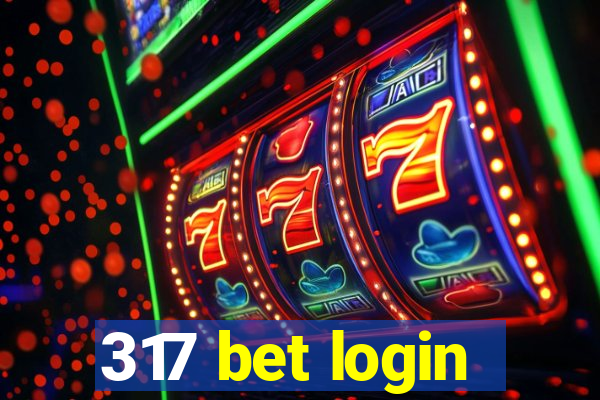 317 bet login