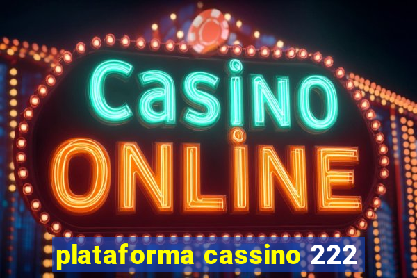 plataforma cassino 222