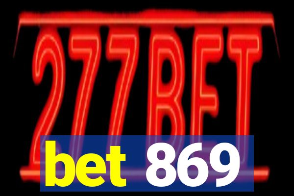 bet 869